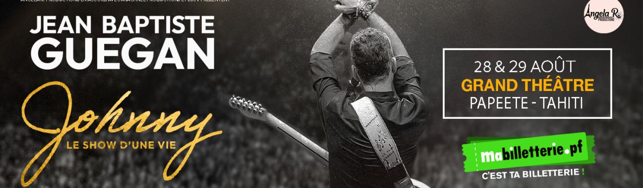 JEAN BAPTISTE GUEGAN - JOHNNY LE SHOW D'UNE VIE